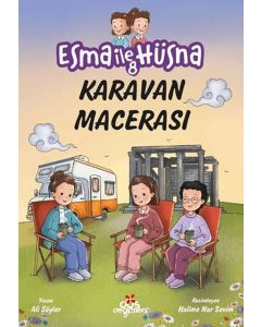 Esma İle Hüsna 8 - Karavan Macerası