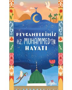 Peygamberimiz Hz.Muhammed’in Hayatı