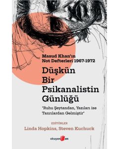 Düşkün Bir Psikanalistin Günlüğü: Masud Khan'ın Not Defterleri 1967-1972