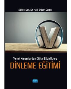 Temel Kuramlardan Dijital Etkinliklere Dinleme Eğitimi