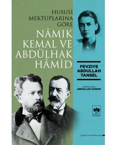 Hususi Mektuplarına Göre Nâmık Kemal ve Abdülhak Hâmid