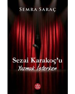 Sezai Karakoç’u Yazmak İsterken