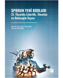 Sporun Yeni Kodları 21. Yüzyılda Liderlik, Yönetim ve Geleceğin İnşası