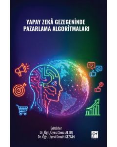 Yapay Zekâ Gezegeninde Pazarlama Algoritmaları