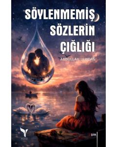Söylenmemiş Sözlerin Çığlığı