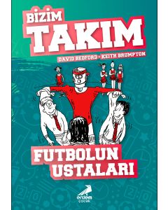 Futbolun Ustaları - Bizim Takım