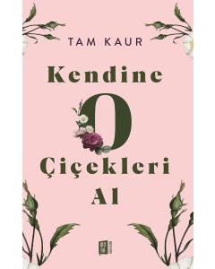 Kendine O Çiçekleri Al