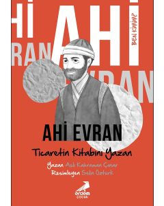 Ben Kimim ? Ahi Evran Ticaretin Kitabını Yazan