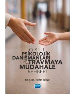 Okul Psikolojik Danışmanları İçin Travmaya Müdahale Rehberi