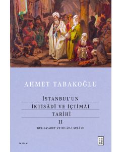 İstanbul’un İktisâdî ve İçtimâî Tarihi - II