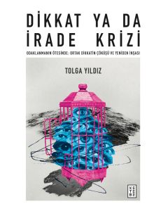 Dikkat Ya Da Irade Krizi
