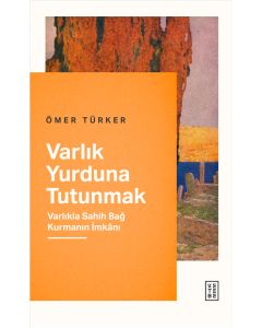 Varlık Yurduna Tutunmak