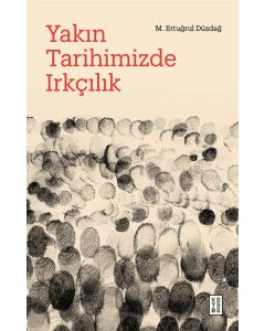 Yakın Tarihimizde Irkçılık