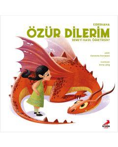 Ejderhana Özür Dilerim Demeyi Nasıl Öğretirsin ?