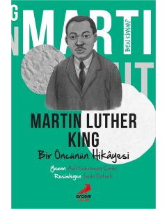 Martin Luther King - Bir Öncünün Hikâyesi