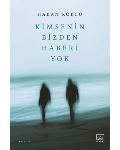 Kimsenin Bizden Haberi Yok