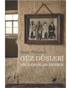 Güz Düşleri – Bir Zamanlar Dersim