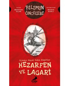 Uçmayı Hayal Eden Kâşifler - Hezarfen ve Lagari
