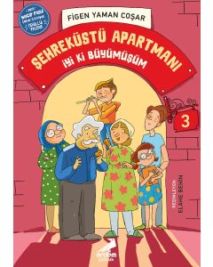 Şehreküstü Apartmanı 3 - İyi ki Büyümüşüm 