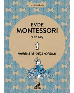Evde Montessori - Harekete Geçiyorum (9-12 Yaş)