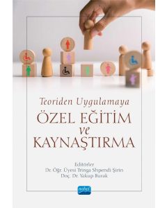Teoriden Uygulamaya Özel Eğitim ve Kaynaştırma