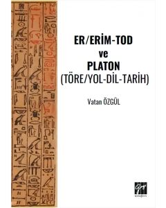 Er/Erim-Tod ve Platon (Töre/Yol-Dil-Tarih)