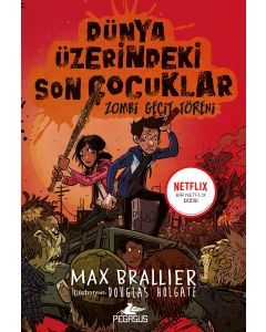 Dünya Üzerindeki Son Çocuklar -  Zombi Geçit Töreni (2. Kitap) 