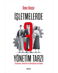 İşletmelerde 3 Yönetim Tarzı