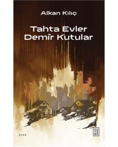 Tahta Evler Demir Kutular