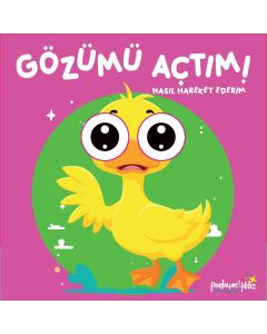 Gözümü Açtım ! Nasıl Hareket Ederim ? (Ciltli)