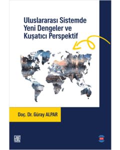 Uluslararası Sistemde Yeni Dengeler ve Kuşatıcı Perspektif