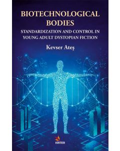Biotechnological Bodies: Standardization and Control in Young Adult Dystopian Fiction