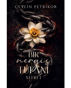Bir Nergis Tufanı: Nefret