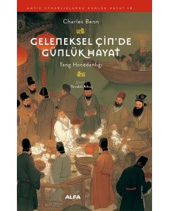 Geleneksel Çin’de Günlük Hayat - Tang Hanedanlığı