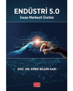 Endüstri 5.0 - İnsan Merkezli Üretim