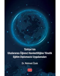 Türkiye’nin Uluslararası Öğrenci Hareketliliğine Yönelik Eğitim Diplomasisi Uygulamaları