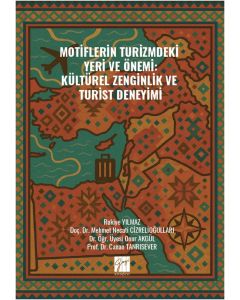 Motiflerin Turizmdeki Yeri Ve Önemi: Kültürel Zenginlik Ve Turist Deneyimi