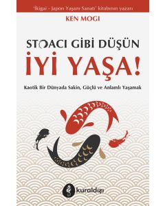 Stoacı Gibi Düşün İyi Yaşa!