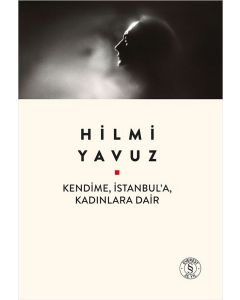 Kendime, İstanbul’a, Kadınlara Dair