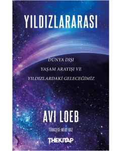Yıldızlararası - Dünya Dışı Yaşam Arayışı ve Yıldızlardaki Geleceğimiz