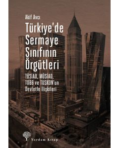 Türkiye’de Sermaye Sınıfının Örgütleri