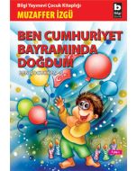 Ben Cumhuriyet Bayramında Doğdum