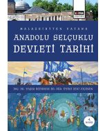 Malazgirt’ten Vatana Anadolu Selçuklu Devleti Tarihi