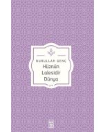 Hüznün Lâlesidir Dünya
