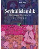 Şeyhülislamlık - Yenileşme Döneminde Devlet ve Din