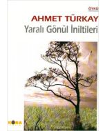 Yaralı Gönül İniltileri