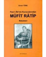 Fecr-i Ati'nin Kurucularından Müfit Ratip Makaleleri