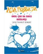 Ada Fransa`da – Okul Çok da Sıkıcı Değilmiş