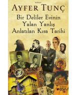 Bir Deliler Evinin Yalan Yanlış Anlatılan Kısa Tarihi