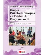 Deneysel Olarak Sınanmış Grupla Psikolojik Danışma ve Rehberlik Programları (III.Cilt)